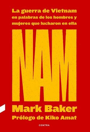 NAM: La guerra de Vietnam en palabras de los hombres y mujeres que lucharon en e | 9788418282263 | Baker, Mark