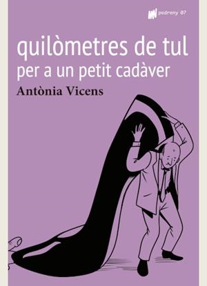 Quilòmetres de tul per a un petit cadàver | 9788412220629 | Vicens Picornell, Antònia