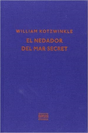 El nedador del mar secret | 9788417978785 | Kotzwinkle, William