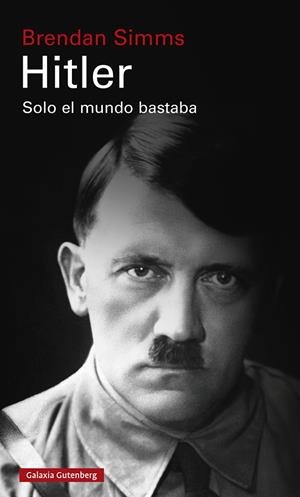 Hitler: Solo el mundo bastaba | 9788418218521 | Simms, Brendan