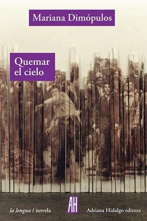 Quemar el cielo | 9788416287673 | DIMOPULOS,MARIANA