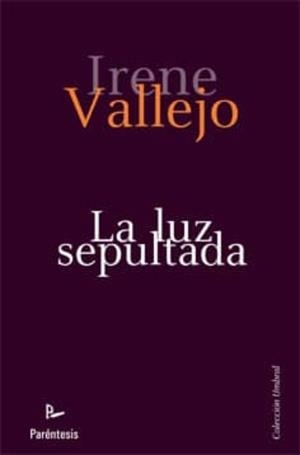 La luz sepultada | 9788499191980 | Vallejo, Irene