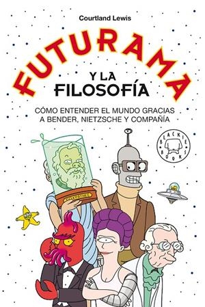 Futurama y la filosofía | 9788418733024 | Lewis, Courtland