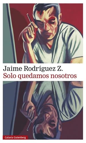 Solo quedamos nosotros | 9788418807077 | Rodríguez Z., Jaime