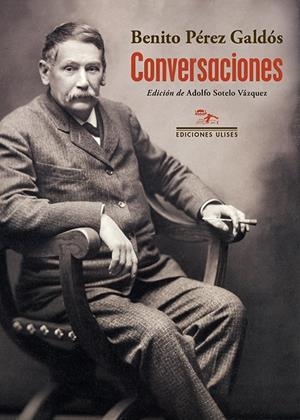 Conversaciones | 9788416300945 | Pérez Galdós, Benito