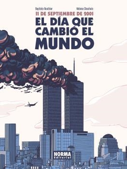 11 de septiembre de 2001. El día que cambió el mundo | 9788467946864 | Bouthier, Jerry; Chochois, Héloïse