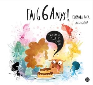 Faig 6 anys! | 9788413890760 | Roca Palet, Elisenda/Garcia, Robert