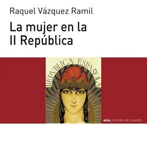 La mujer en la II República | 9788446039532 | Vázquez Ramil, Raquel