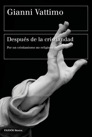 Después de la cristiandad | 9788449338489 | Vattimo, Gianni