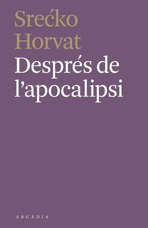 Després de l'apocalipsi | 9788412373110 | Srecko Horvat