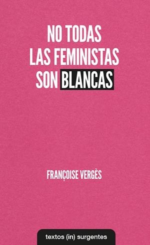 No todas las feministas son blancas | 9788412238686 | Vergés, Françoise