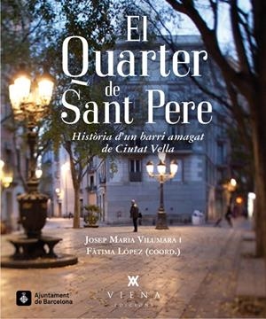 El quarter de Sant Pere | 9788483307731 | Vilumara i Lamarca, Josep M./López Pérez, Fàtima/de Bargas i Fàbregas, Jaume/Canals Aromí, M. Teresa