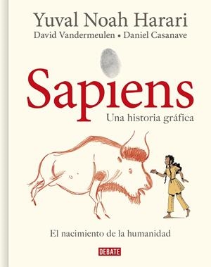 Sapiens. Una historia gráfica (volumen I) | 9788418006814 | Harari, Yuval Noah/Vandermeulen, David/Casanave, Daniel