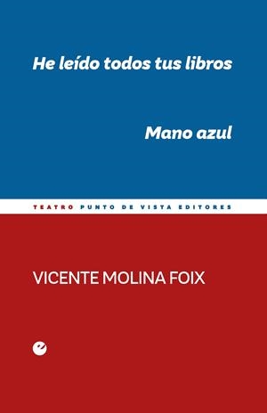 He leído todos tus libros. Mano azul | 9788418322747 | Molina Foix, Vicente