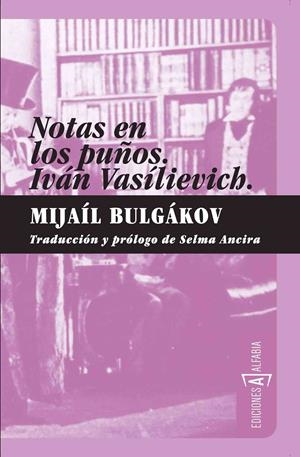 Notas en los puños. Iván Vasílievich | 9788493734800 | Bulgákov, Mijaíl