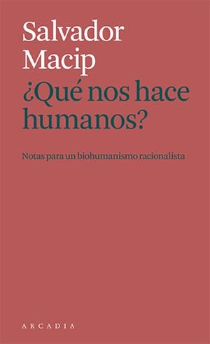 ¿Que nos hace humanos? | 9788412471786 | Macip, Salvador