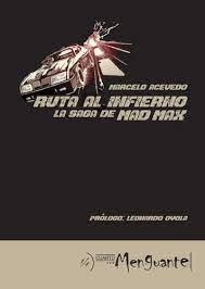 Ruta al infierno. La saga de Mad Max | 9789872635060 | Acevedo, Marcelo