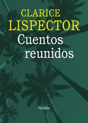 Cuentos reunidos | 9788415937036 | Lispector, Clarice