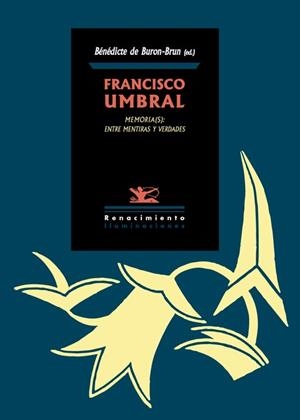 Francisco Umbral. Memoria(s): entre mentiras y verdades | 9788484728405 | Varios autores