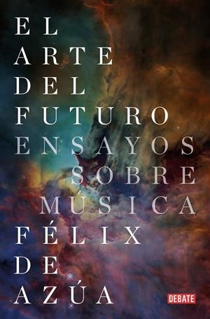 El arte del futuro | 9788418056079 | de Azúa, Félix
