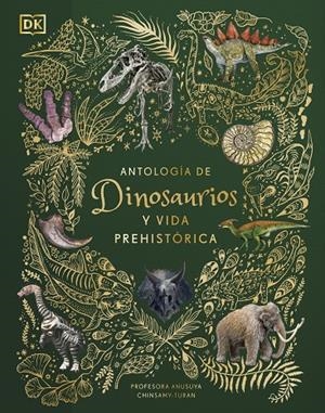 Antología de dinosaurios y vida prehistórica (Álbum ilustrado) | 9780241583340 | Chinsamy-Turan, Anusuya