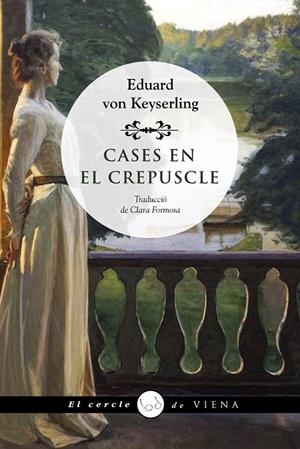 Cases en el crepuscle | 9788418908736 | Von Keyserling, Eduard