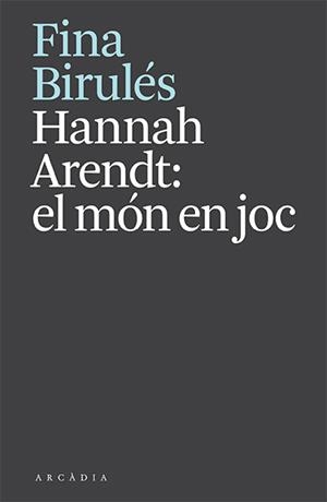 Hannah Arendt: el món en joc | 9788412592610 | Birulés, Fina