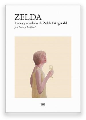 Zelda: luces y sombras de Zelda Fitzgerald | 978-84-125957-1-0 | Milford, Nancy