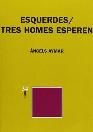 Esquerdes / Tres homes esperen | 9788475028057 | Aymar, Àngels