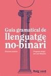 Guia gramatical de llenguatge no-binari | 9788419206527 | VVAA