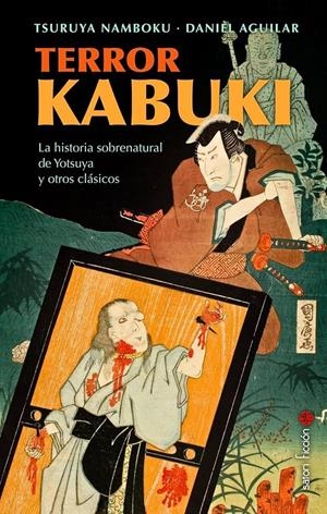Terror kabuki | 9788419035622 | Aguilar, Daniel; Namboku Iv, Tsuruya