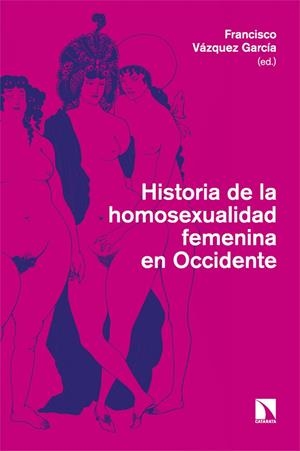 Historia de la homosexualidad femenina en Occidente | 9788413528359 | Vázquez García, Francisco