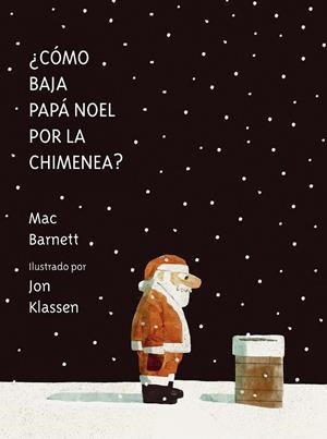 ¿Cómo baja Papá Noel por la chimenea? | 9788419607539 | Barnett, Mac