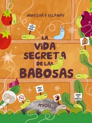 La vida secreta de las babosas | 9788418753503 | Kellaway, Moesha
