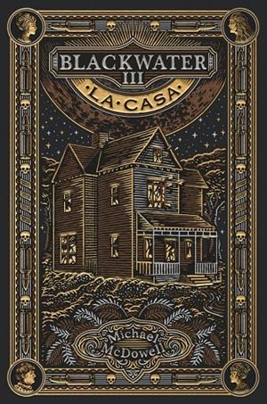 BLACKWATER III. La casa | 9788419654939 | McDowell, Michael