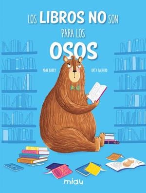 Los libros no son para los osos | 9788418753589 | Barry, Mark