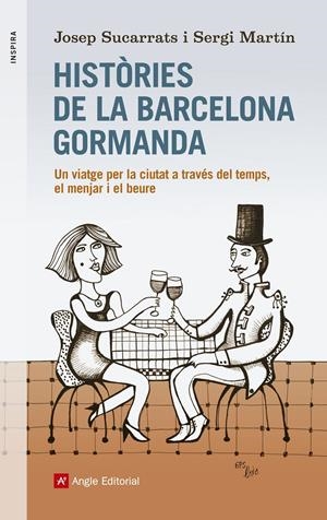 Històries de la Barcelona Gormanda | 9788416139156 | Sucarrats, Josep/Martín, Sergi/Graus, Lluís