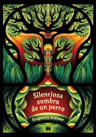 Silenciosa sombra de un perro | 9788410160019 | Kléber, Eugenia