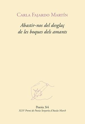Abastir-nos del desglaç de les boques dels amants | 9788417469870 | Fajardo Martín, Carla