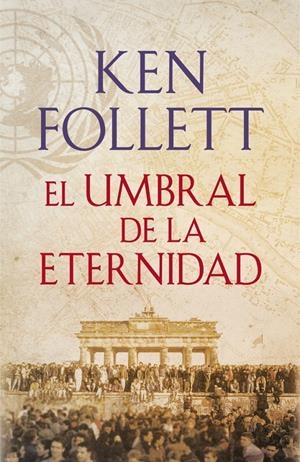 El umbral de la eternidad (The Century 3) | 9788401342196 | FOLLETT,KEN