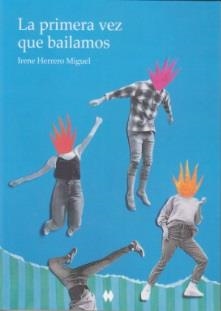 La primera vez que bailamos | 9788410160101 | Herrero Miguel, Irene