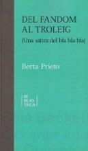 Del fandom al troleig. (Una sátira del bla bla bla) | 9788412917512 | Prieto, Berta