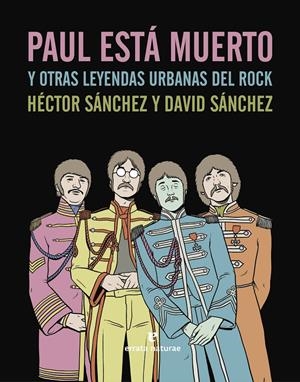 Paul está muerto y otras leyendas urbanas del rock | 9788415217824 | Sánchez Moro, Héctor