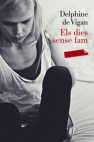 Els dies sense fam | 9788499309217 | Delphine De Vigan