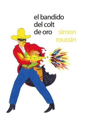 El bandido del colt de oro | 9788494247392 | Roussin, Simon