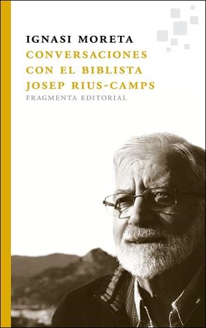 Conversaciones con el biblista Josep Rius-Camps | 9788415518068 | Moreta Tusquets, Ignasi
