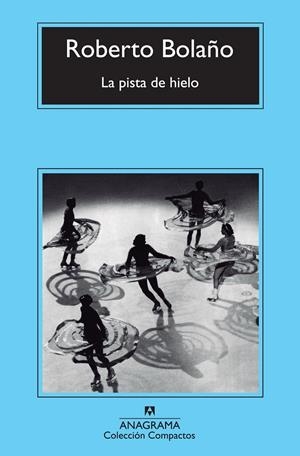 La pista de hielo | 9788433977038 | Bolaño, Roberto