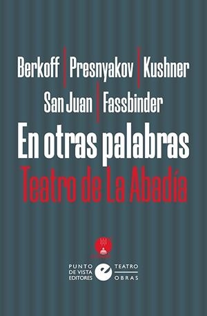 En otras palabras | 9788418322099 | Berkoff, Steven/Presnyakov, Hermanos/Kushner, Tony/San Juan, Alberto/Fassbinder, Rainer Werner