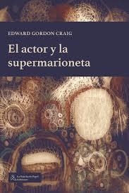 El actor y la supermarioneta | 9788412631258 | Gordon Craig, Edward