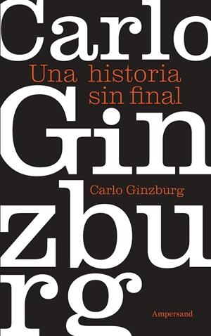 Una historia sin final | 9788412841978 | Ginzburg, Carlo